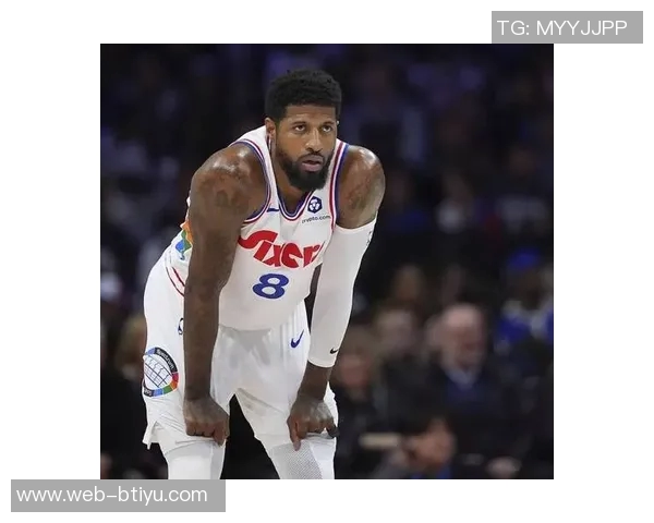 乔治康复进展显著预计常规赛初期将顺利回归球队